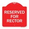 Signmission Designer Series Sign-Reserved for Rector, Red & White Aluminum Sign, 18" x 18", RW-1818-23177 A-DES-RW-1818-23177 - alternate 1